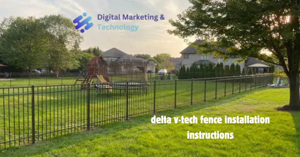 Delta V-Tech Fence Installation Instructions